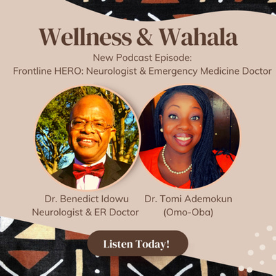 Episode 54: Frontline HERO-Neurologist & Emergency Medicine Doctor (Guest: Dr. Benedict Idowu) 