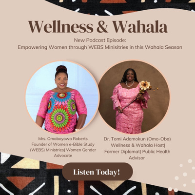 Episode 58: Empowering Women through WEBS Ministries in this Wahala Season (Guest:Omaboyowa Roberts)