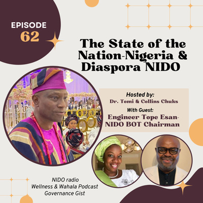 Episode 62: The State of Nigeria and Diaspora NIDO (Guest: Engineer Tope Esan-NIDO BOT Chairman)