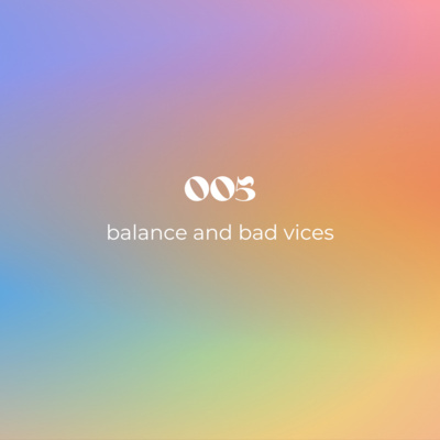 005: balance and bad vices