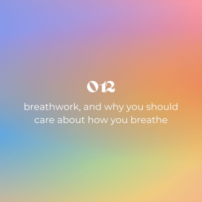 012: breathwork, and why you should care about how you breathe