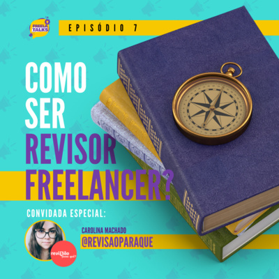 #07 - Com Ser Revisor(a) Freelancer | #ProfissãoFreelancer #03