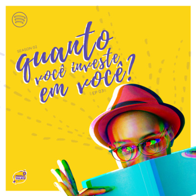 #13 - QUANTO VOCÊ INVESTE EM VOCÊ?