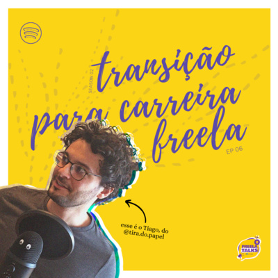 #16 - Transição para a Carreira Freelancer com Tiago do @tira.do.papel