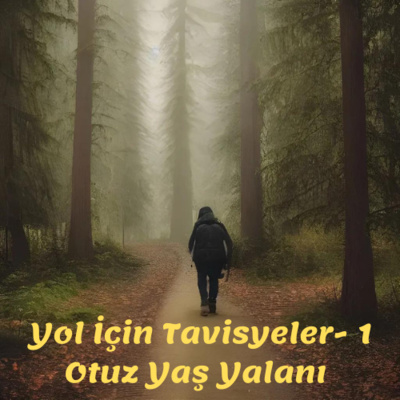 İkinci Sezon On İkinci Bölüm - Yol İçin Bazı Tavsiyeler 1: Otuz Yaş Yalanı episode artwork