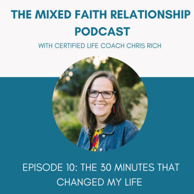 Episode 10: The 30 Minutes That Changed My Life episode artwork