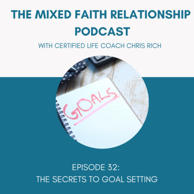 Episode 32: The Secrets To Goal Setting episode artwork