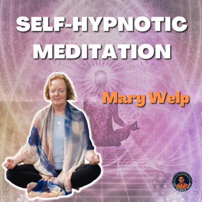 Self-Hypnotic Meditation | Mary Welp | Jay Thakkar Show EP:- 14