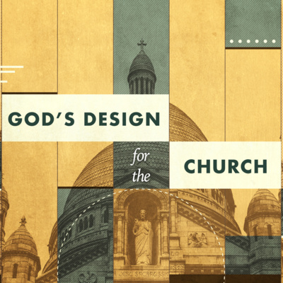 1 Timothy 3:14-16 - God's Design for the Church (11/24/19) episode artwork