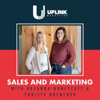 Sales and Marketing with Breanna Honeycutt & Christy Hrencher