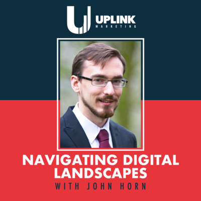 Navigating Digital Landscapes with John Horn