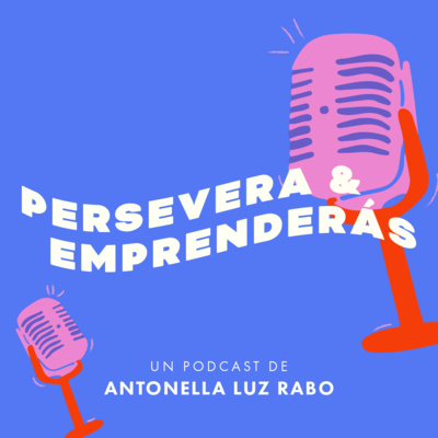 Persevera y emprenderás - Un podcast para emprender