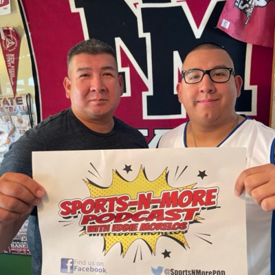 Sports-N-More Podcast with Eddie Morelos (Season 3 - Ep. 1/75) episode artwork