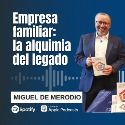Empresa Familiar: La alquimia del legado.