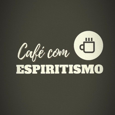Café com Espiritismo #760: O espírita perante as provas alheias - Gustavo Silveira episode artwork