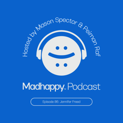 The Madhappy Podcast