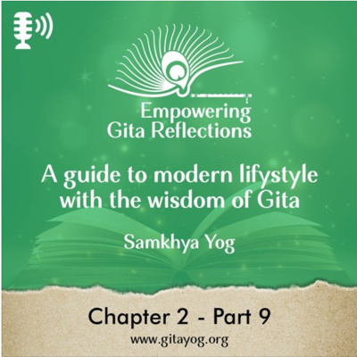 Chapter 2 - Part 9 : Empowering Gita Reflections-