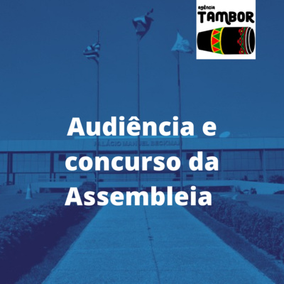  A audiência pública que Definirá o calendário para realização do concurso para contratação de servidores, para a Assembleia Legislativa do Maranhão. episode artwork