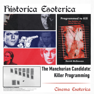 3: CINEMA ESOTERICA - The Manchurian Candidate and Killer Programming
