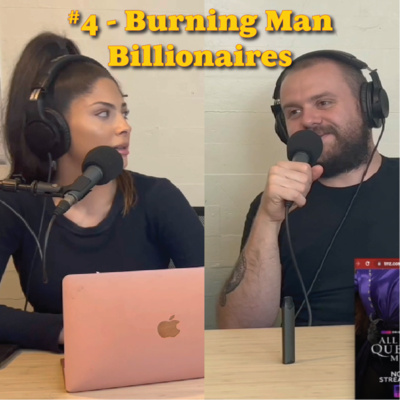 #4 - Burning Man Billionaires