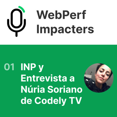 WebPerf Impacters 01 | Experimental Metrics: Interaction to Next Paint