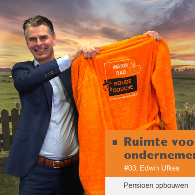 Podcast 3: Edwin Ufkes over pensioenopbouw: goede voornemens