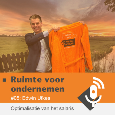 Podcast 5: Edwin Ufkes over salaris en dividend: tips voor dga’s