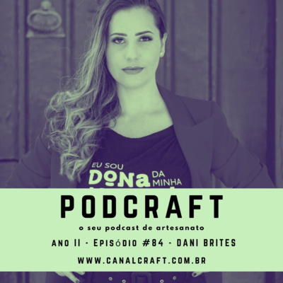 PodCraft: #84 - Dani Brites