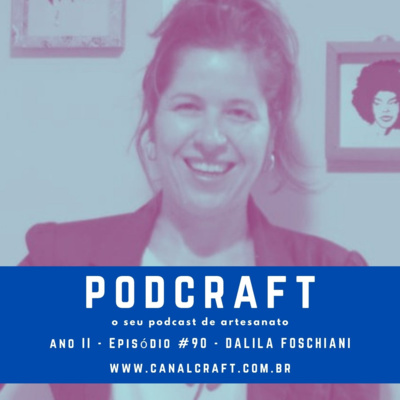 PodCraft: #90 - Dalila Foschiani