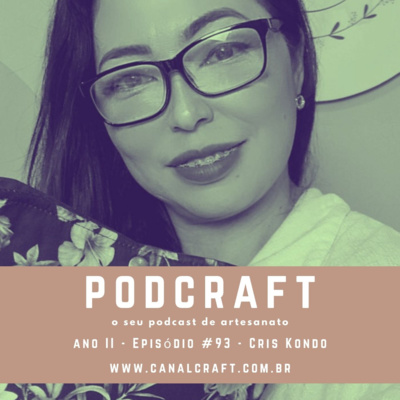 PodCraft: #93 - Cris Kondo