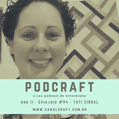 PodCraft: #94 - Tati Cidral