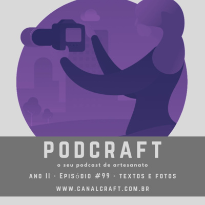 PodCraft: #99 - Fotos e Textos