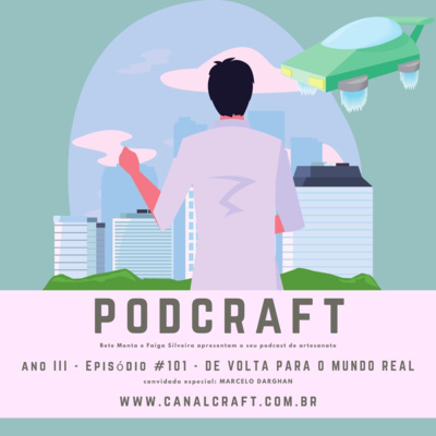 PodCraft: #101 - De volta para o Mundo Real