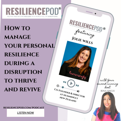 How to manage your personal resilience during a disruption to thrive and revive. Ft Jolie Wills New Zealand