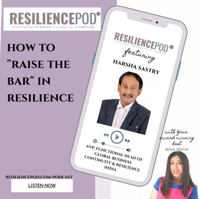 How to "Raise the Bar" in Resilience with Harsha Sastry AVP, Functional Head of Global Business Continuity & Resilience | India