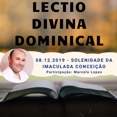 Lectio Divina Dominical - Solenidade da Imaculada Conceição