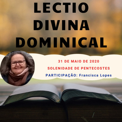 Lectio Divina Dominical - Solenidade de Pentecostes T01E06