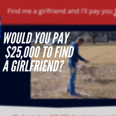 A Man in Kansas is Offering $25,000 to Whoever Can Find Him a Girlfriend