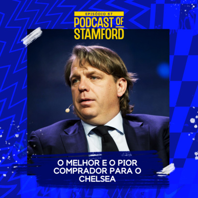 #67 - Quem deve comprar o Chelsea?