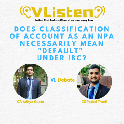 Episode 36 - Does Classification of Account as NPA necessarily mean default under IBC?