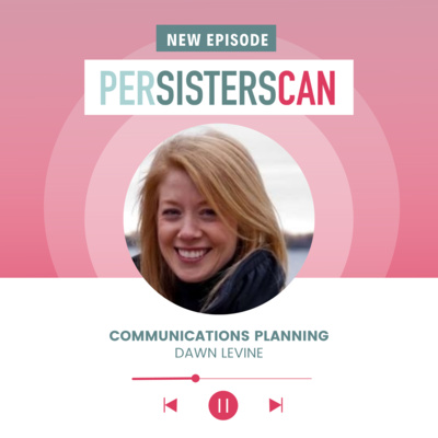 Episode 12 - Communications Planning with Dawn Levine