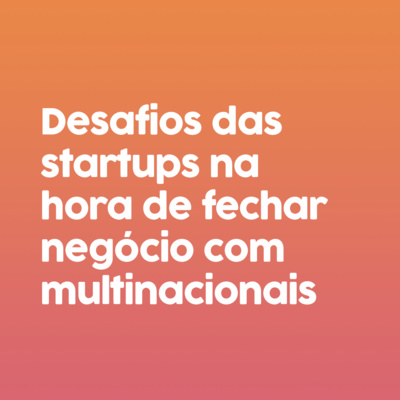 Relacionamento startups e grandes empresas