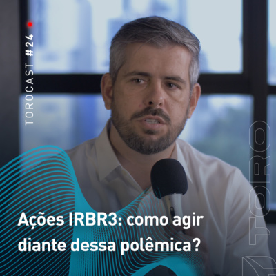 #024 | Mercado | Ações IRBR3: como agir diante dessa polêmica? episode artwork