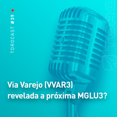 Torocast, o podcast da Toro