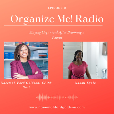 Staying Organized After Becoming a Parent with Naomi Kyalo