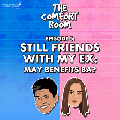 STILL FRIENDS WITH MY EX: May Benefits Ba?