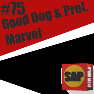 #75 Good Dog & Prof. Marvel | The Stand Alone Podcast