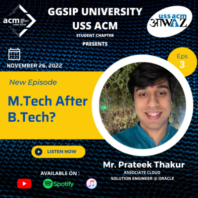 M.Tech after B.Tech? | Awaaz Ep - 3 with Prateek Thakur | Part - 1 | GGSIPU USS ACM Official Podcast M.Tech after B.Tech? | Awaaz Ep - 3 with Prateek Thakur | Part - 1 | GGSIPU USS ACM Official Podcast