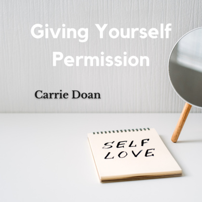 Giving Yourself Permission