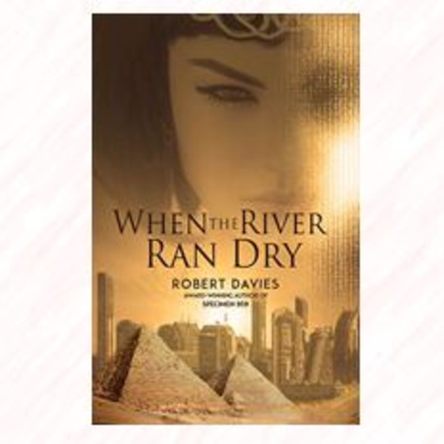 WHEN THE RIVER RAN DRY